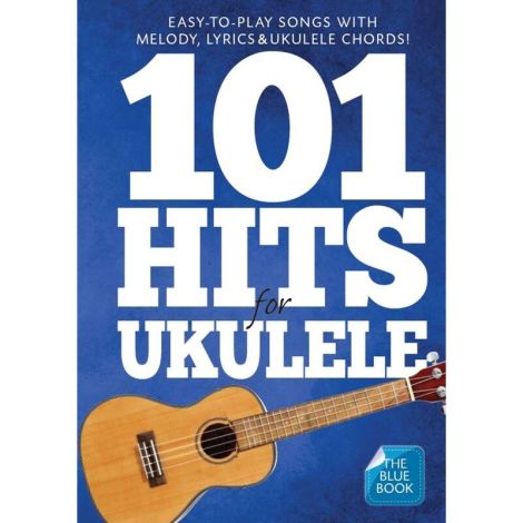 101 HITS FOR UKULELE BLUE BOOK UKE BOOK